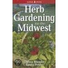 Herb Gardening for the Midwest door Laura Peters