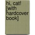 Hi, Cat! [With Hardcover Book]