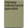 Highway Maintenance Specialist by Jack Rudman