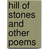 Hill of Stones and Other Poems by Silas Weir Mitchell