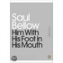 Him With His Foot In His Mouth