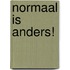 Normaal is anders!