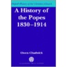 Hist Of Popes 1830-1914 Ohcc C door Owen Chadwick