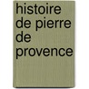 Histoire De Pierre De Provence by Jean Castillon