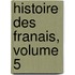 Histoire Des Franais, Volume 5