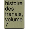 Histoire Des Franais, Volume 7 door Amde Rene