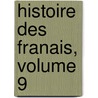 Histoire Des Franais, Volume 9 door Jean-Charles-L�Onard Simonde Sismondi