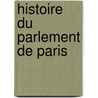 Histoire Du Parlement de Paris door Voltaire