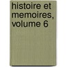 Histoire Et Memoires, Volume 6 door Belles-lettres