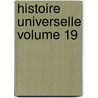 Histoire Universelle Volume 19 by Cesare Cantù