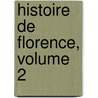 Histoire de Florence, Volume 2 by Fran�Ois Tommy Perrens