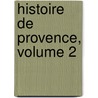 Histoire de Provence, Volume 2 door Louis Mry