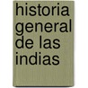 Historia General De Las Indias door Francisco Lpez De Gmara