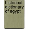 Historical Dictionary of Egypt door Jr. Goldschmidt