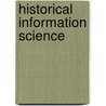 Historical Information Science door Lawrence J. McCrank
