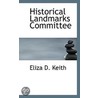 Historical Landmarks Committee by Eliza D. Keith