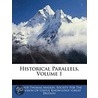 Historical Parallels, Volume 1 door Society For The