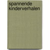 SPANNENDE KINDERVERHALEN
