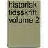 Historisk Tidsskrift, Volume 2
