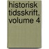 Historisk Tidsskrift, Volume 4