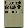 Historisk Tidsskrift, Volume 4 by Danske Historiske Forening