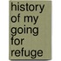 History Of My Going For Refuge