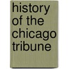 History Of The Chicago Tribune door Onbekend