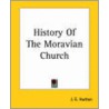 History Of The Moravian Church by Joseph Edmund Hutton