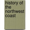 History Of The Northwest Coast door Hubert Howe Bancroft