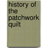 History Of The Patchwork Quilt door Schnuppe von Gwinner