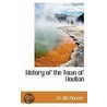 History Of The Town Of Houlton by An Old Pioneer
