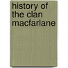 History of the Clan MacFarlane by Cynthia Maria Little