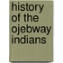 History of the Ojebway Indians