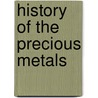 History of the Precious Metals door Onbekend