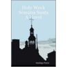 Holy Week Semana Santa a Novel door Santiago Parisi