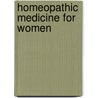 Homeopathic Medicine for Women door Trevor Smith