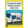 Homeowners Association and You by William Huss