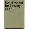Homeworms For Literacy: Year 3 by Sally Featherstone