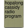 Hopalong Cassidy Radio Program by Bernard A. Drew