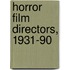 Horror Film Directors, 1931-90