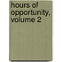 Hours Of Opportunity, Volume 2
