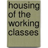 Housing Of The Working Classes door James Richmond Richmond