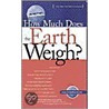 How Much Does The Earth Weigh? by Marshall Brain