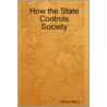 How The State Controls Society door Sidney Merry