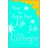How To Enjoy Your Life And Job