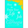 How To Enjoy Your Life And Job door Dales Carnegie