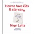 How To Have Kids And Stay Sane