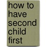 How To Have Second Child First door Rob Sorenson