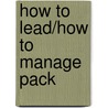 How To Lead/How To Manage Pack door Jo Owen