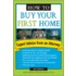 How to Buy Your First Home, 2e